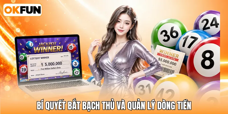 bí quyết bắt bạch thủ và quản lý dòng tiền