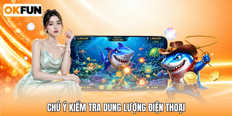 Chú ý kiểm tra dung lượng điện thoại