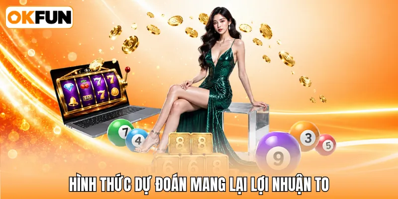 Hình thức dự đoán mang lại lợi nhuận to