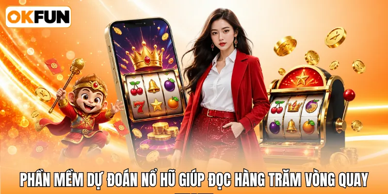 Phần mềm dự đoán nổ hũ giúp đọc hàng trăm vòng quay nhanh Phần mềm dự đoán nổ hũ giúp đọc hàng trăm vòng quay nhanh