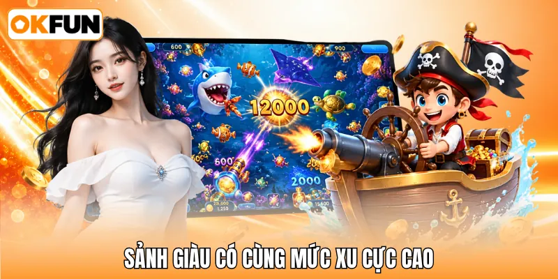 Sảnh Giàu Có cùng mức xu cực cao