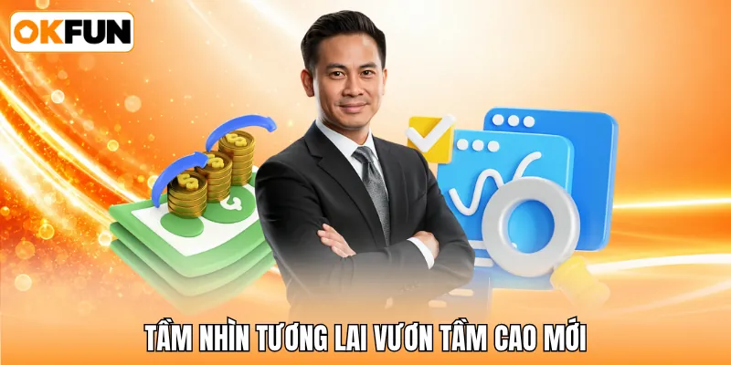 Tầm nhìn tương lai vươn tầm cao mới